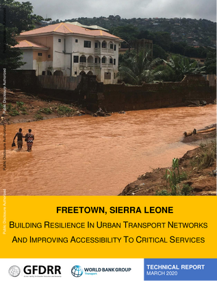 Freetown Sierra Leone Resilience in Urban Transport Networks and Improving Accessibility to Critical Services Technical Report 5ae16911